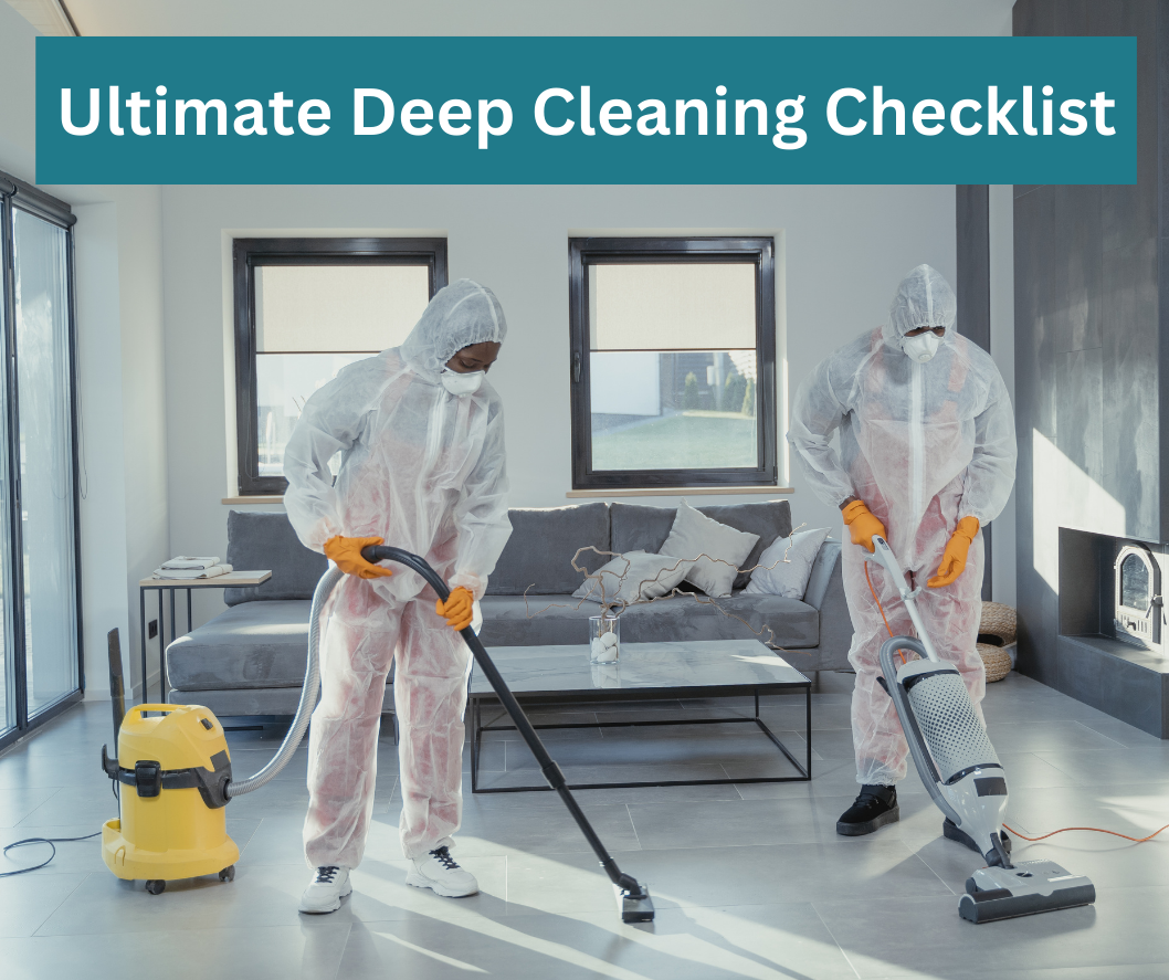 The Ultimate Deep Cleaning Checklist: What Professionals Never Miss?